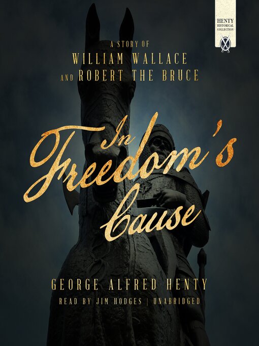 Title details for In Freedom's Cause by George Alfred Henty - Available